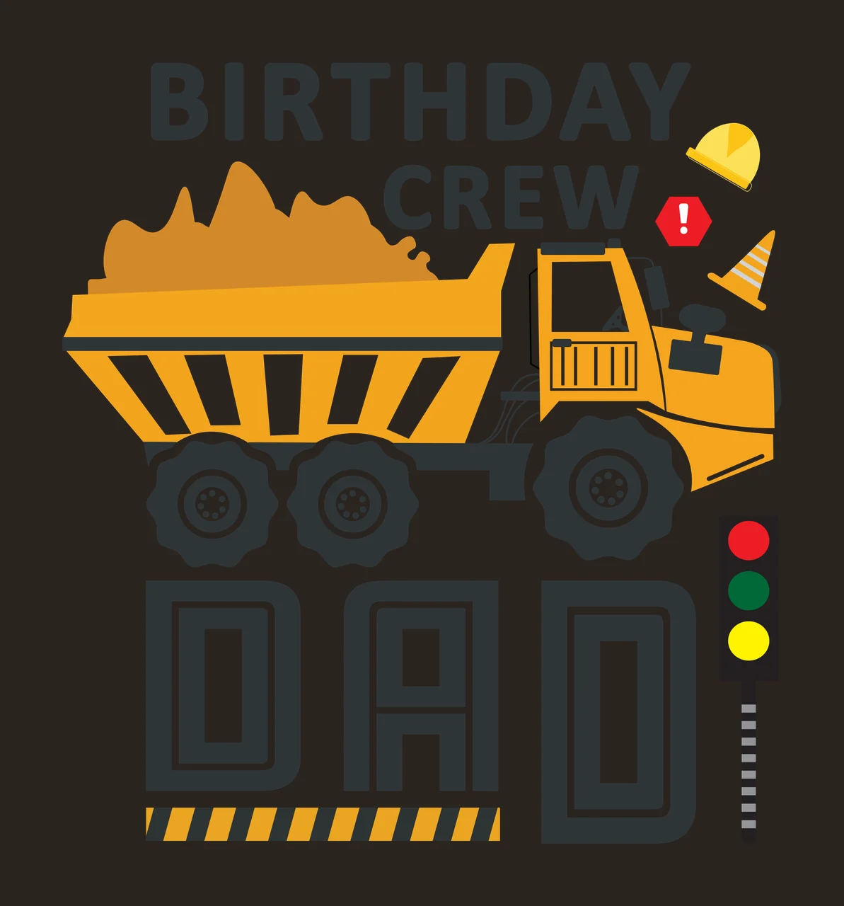 BIRTHDAY CREW DAD Typography Design with yellow dump truck with orange dirt, black tires with white rims, yellow hard hat and orange traffic cone contrast preview thumbnail