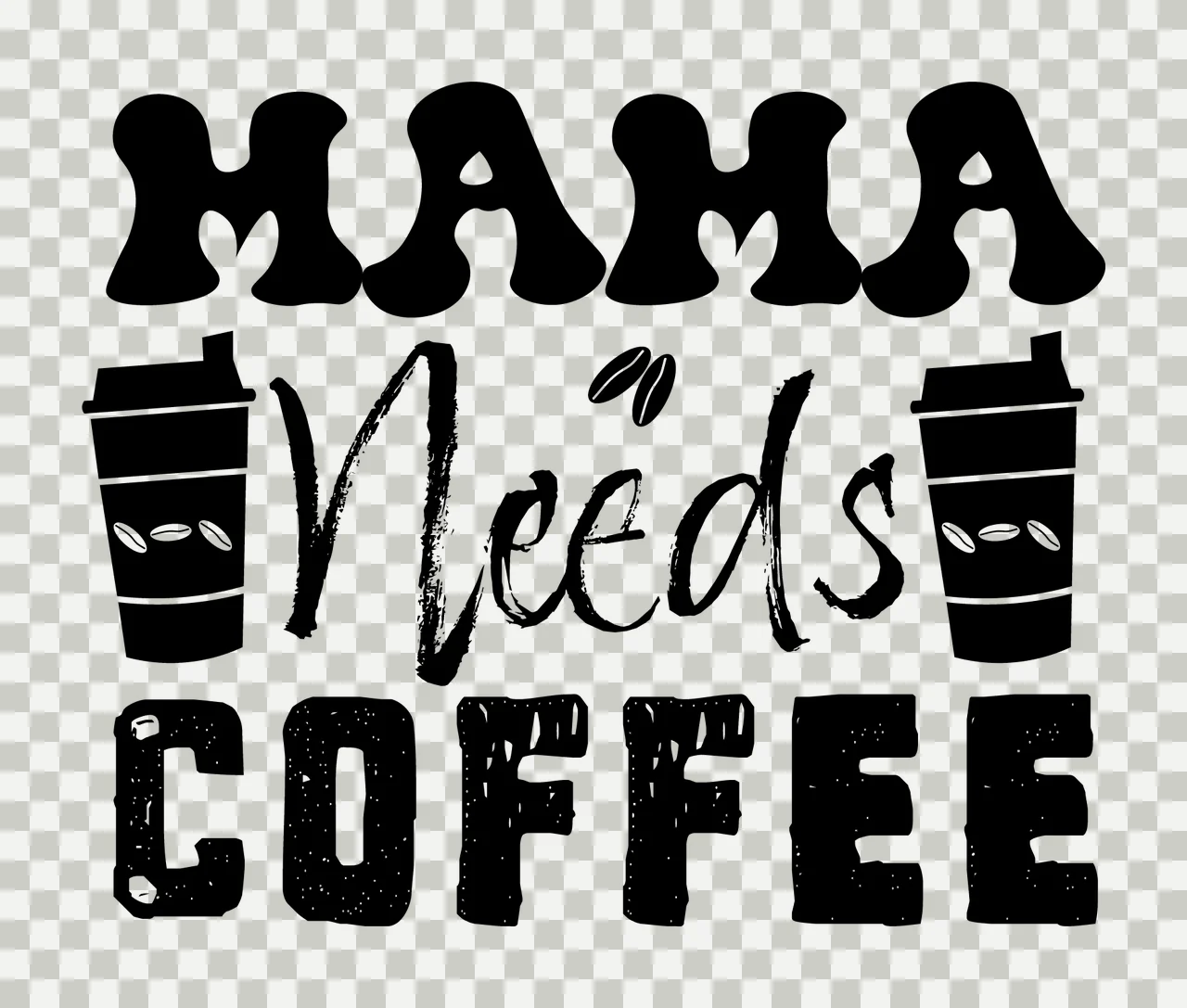 Can Glass Wrap Mama Needs Coffee Typography Design cups black transparency and detail preview thumbnail
