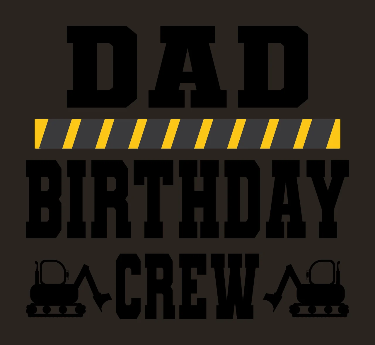 Construction Crew Dad Birthday Crew With Excavators stationary contrast preview thumbnail