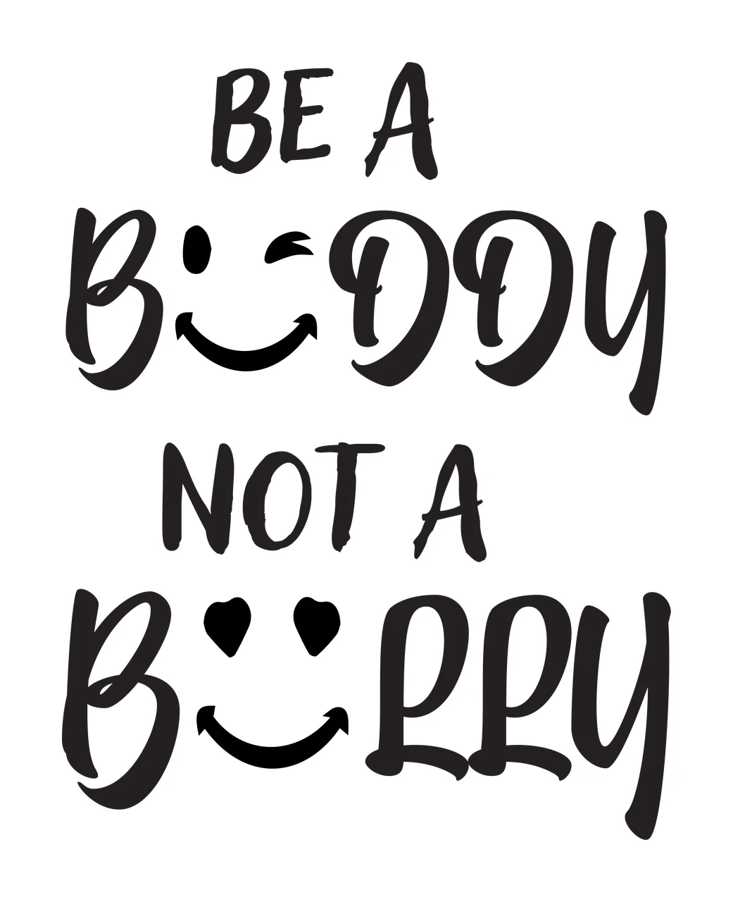 Be A Buddy Not A Bully text graphic smiley face heart typography