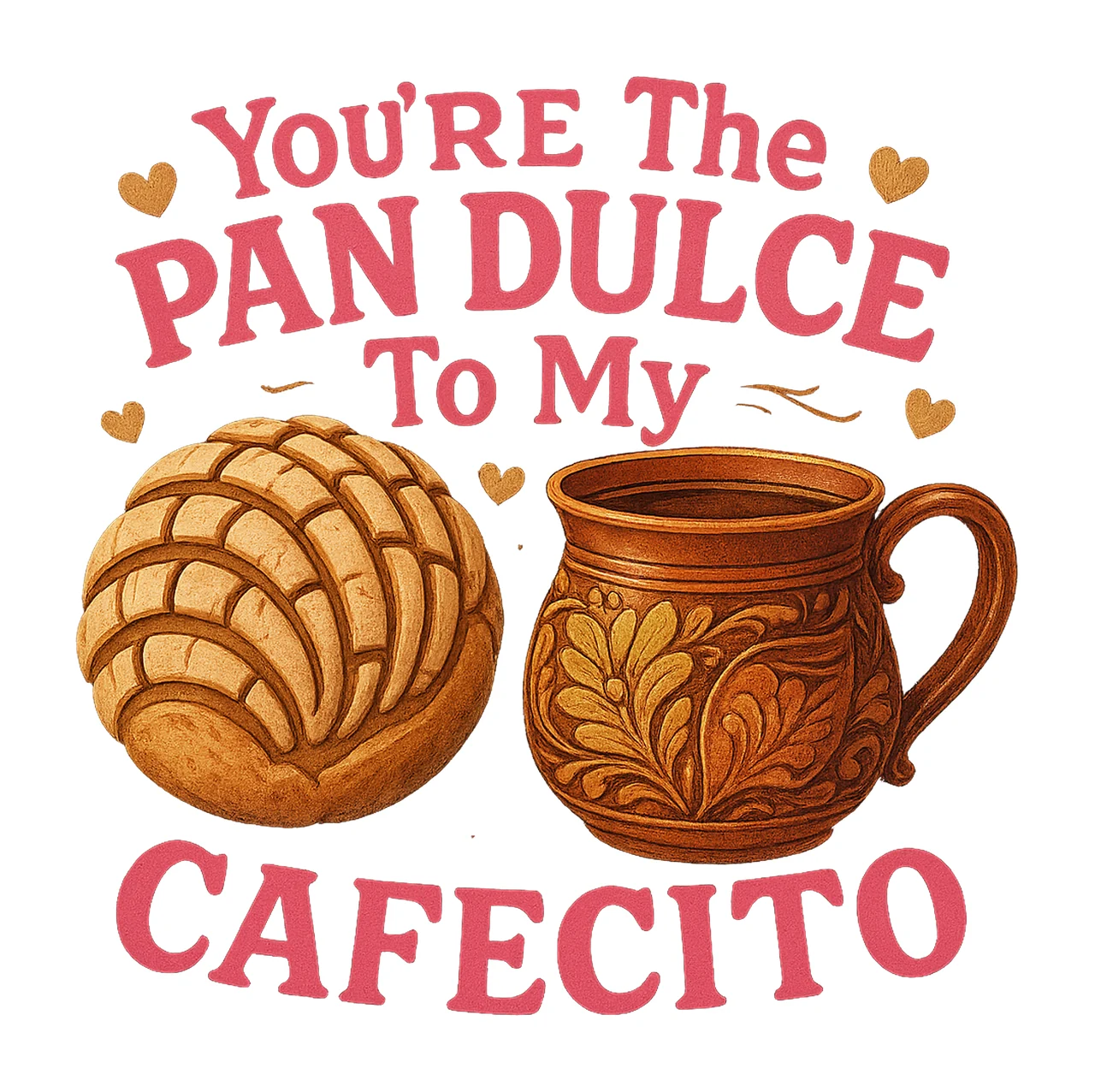 You re the concha to my cafecito Mexican Valentine design