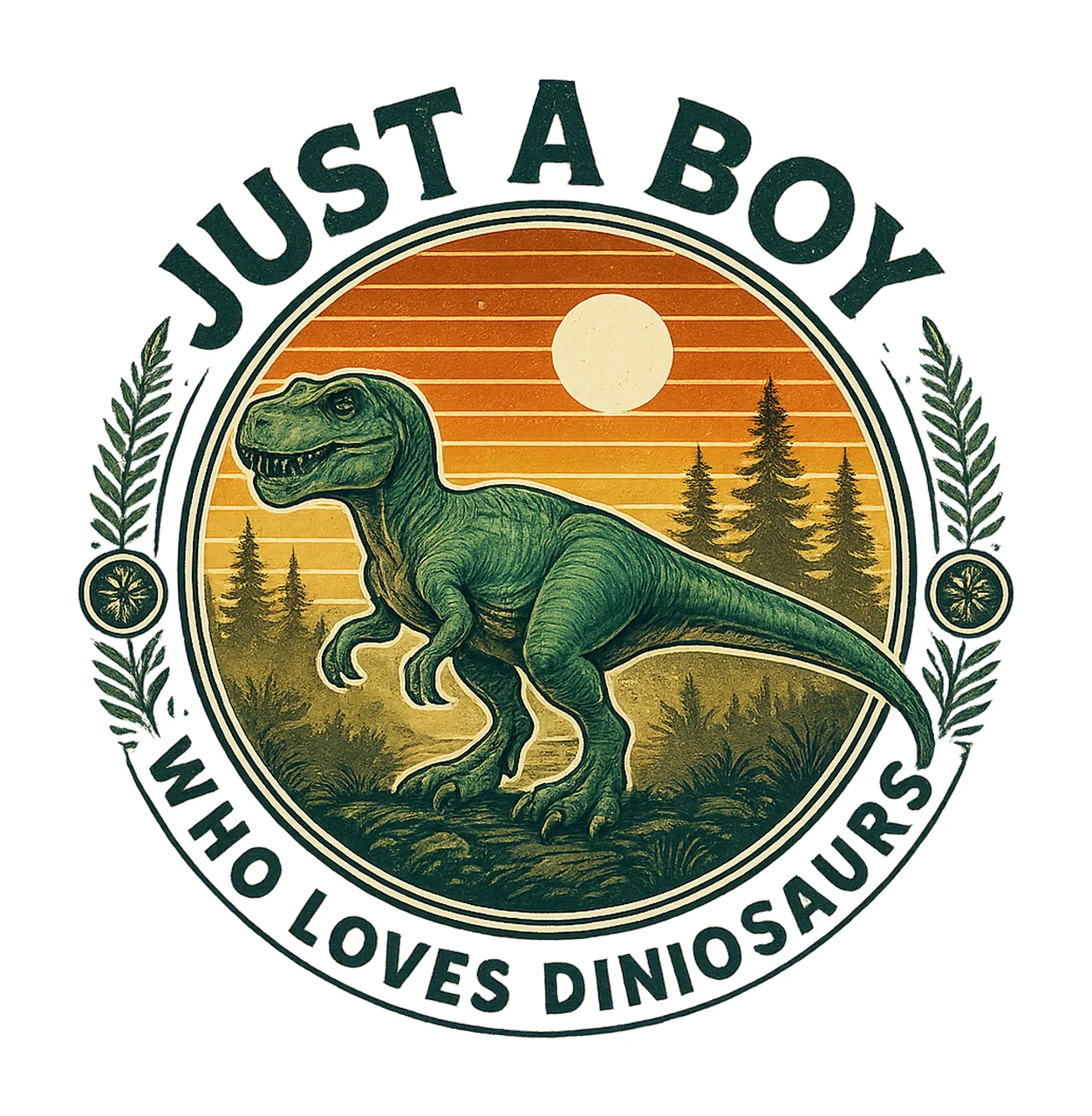Dinosaur Just Boy Who Loves Dinosaurs Sublimation Design