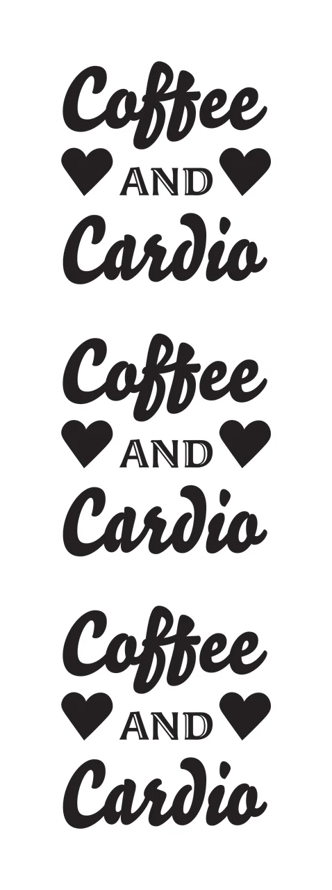 Coffee And Cardio Coffee And Cardio Coffee And text graphic