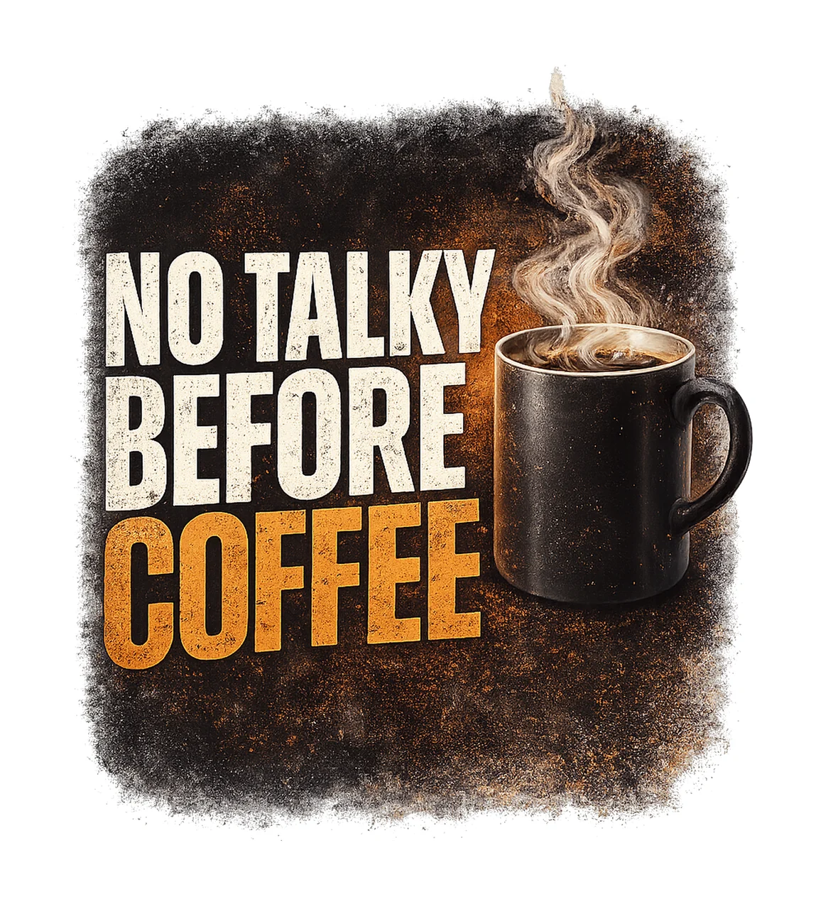 No Talky Before Coffee Funny Sublimation Design Adult Humor