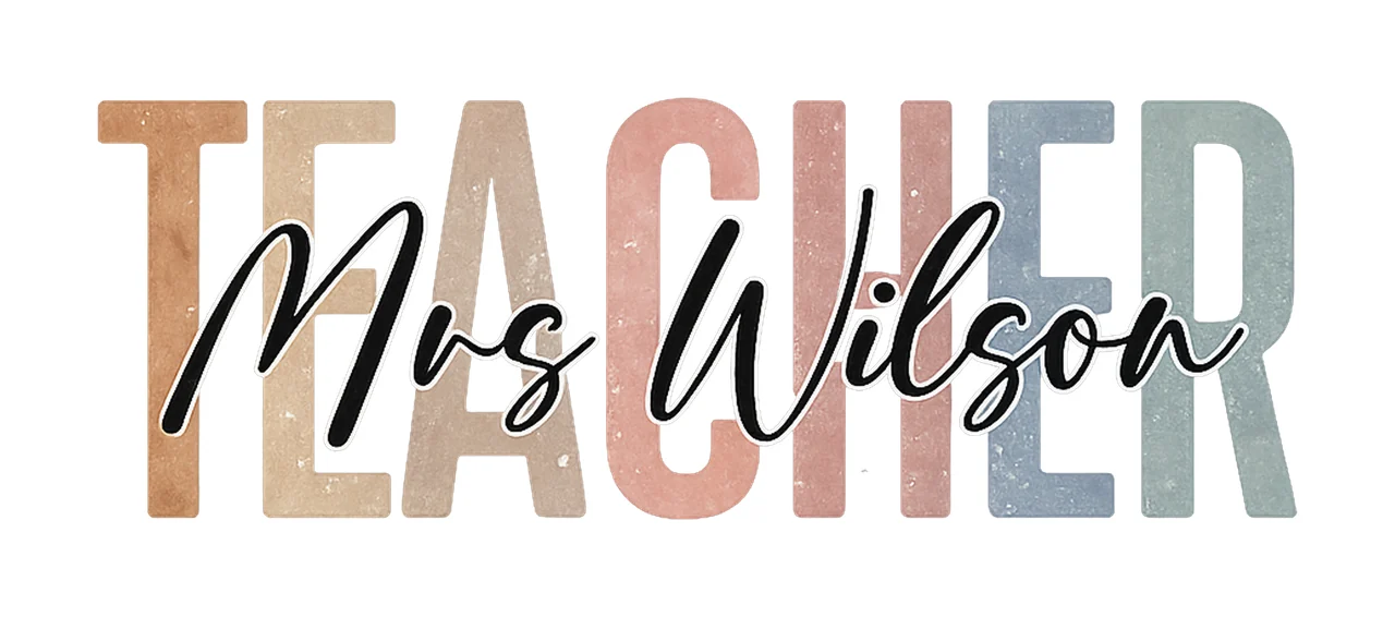 Teacher Name Teacher Mrs Wilson Lettering With Block cursive