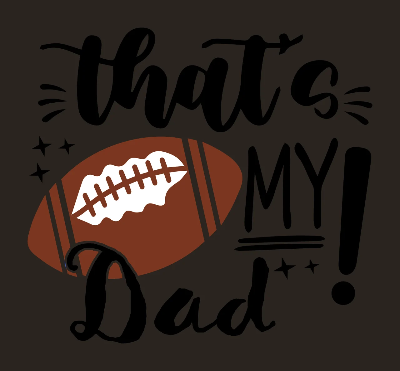 That S My Dad Text With Football stars typographic illustration contrast preview thumbnail