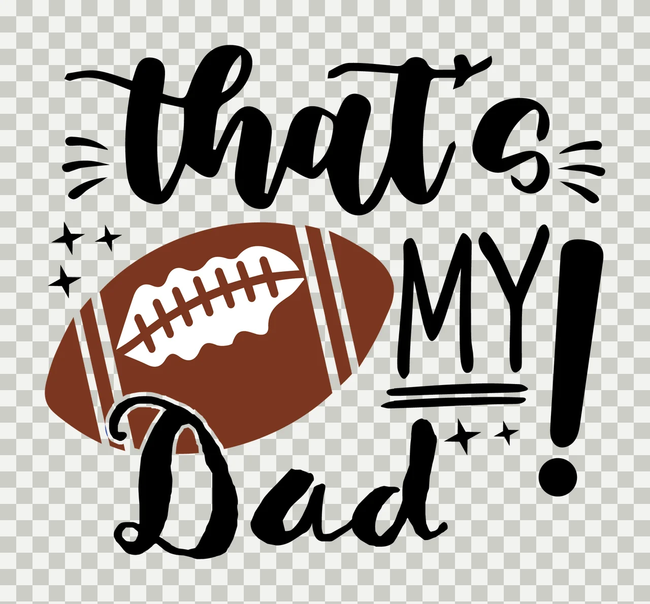 That S My Dad Text With Football stars typographic illustration transparency and detail preview thumbnail