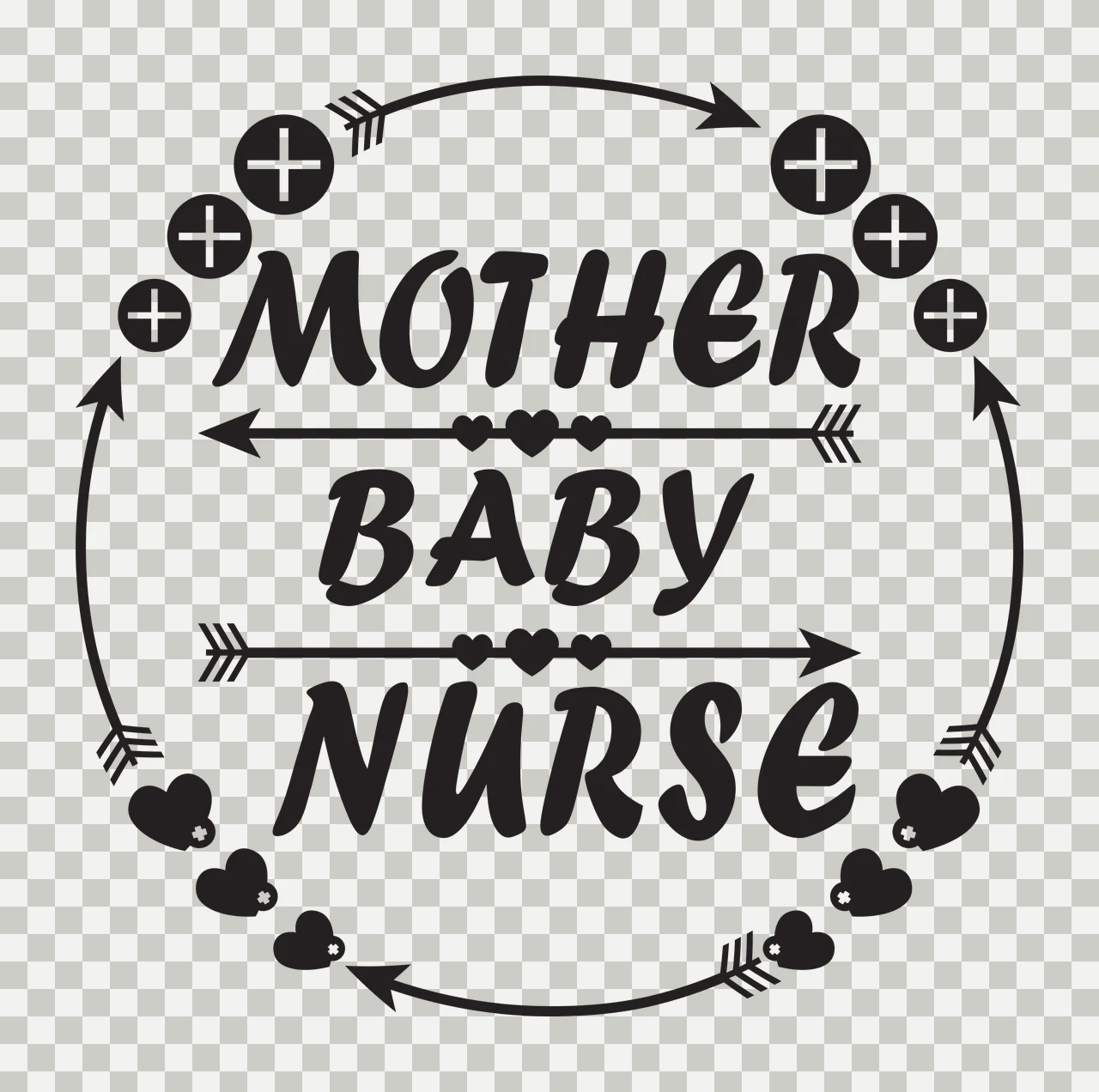 MOTHER BABY NURSE Typography Design with black text 'MOTHER' 'BABY' 'NURSE', black arrows with fletching, black plus signs and black hearts with small white dots transparency and detail preview thumbnail