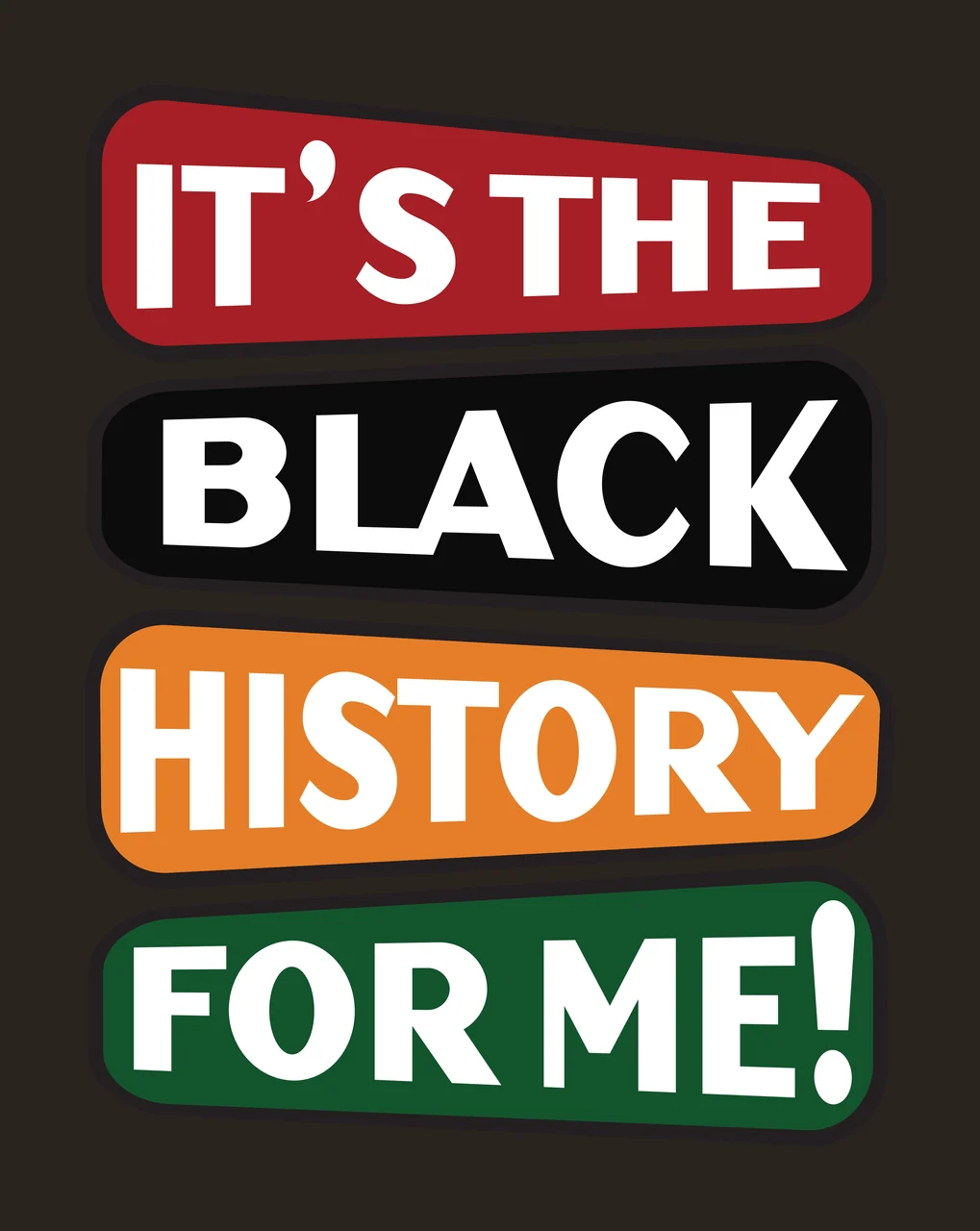 IT'S THE BLACK HISTORY FOR ME! Black History Month typography with stacked banners, bold white lettering, exclamation mark and rounded frames in red and orange contrast preview thumbnail