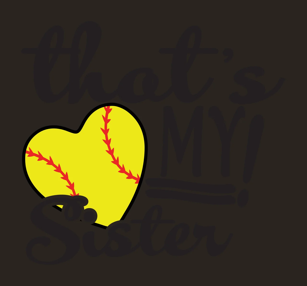 That's MY! Sister softball heart typography design with yellow softball heart, black lettering, red stitching and text layout contrast preview thumbnail