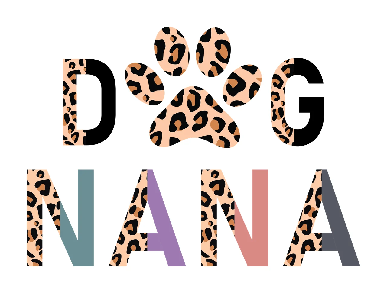 DOG NANA Typography Design with paw print, leopard print pattern, block lettering and split color letters in black, beige and brown