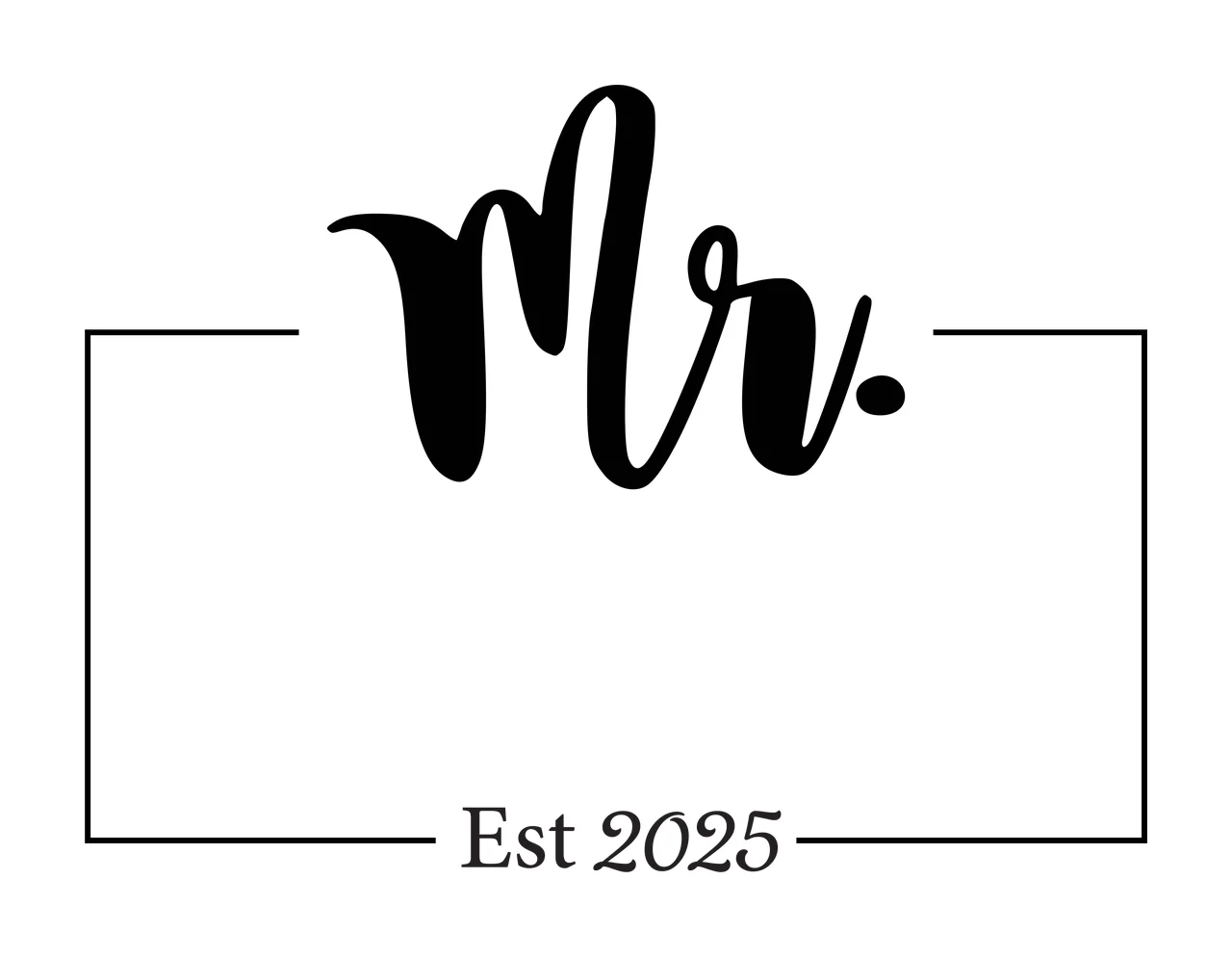 Mr. Est 2025 Typography Design with black cursive 'Mr ' text, thin black rectangular outline and black serif 'Est 2025' text in white