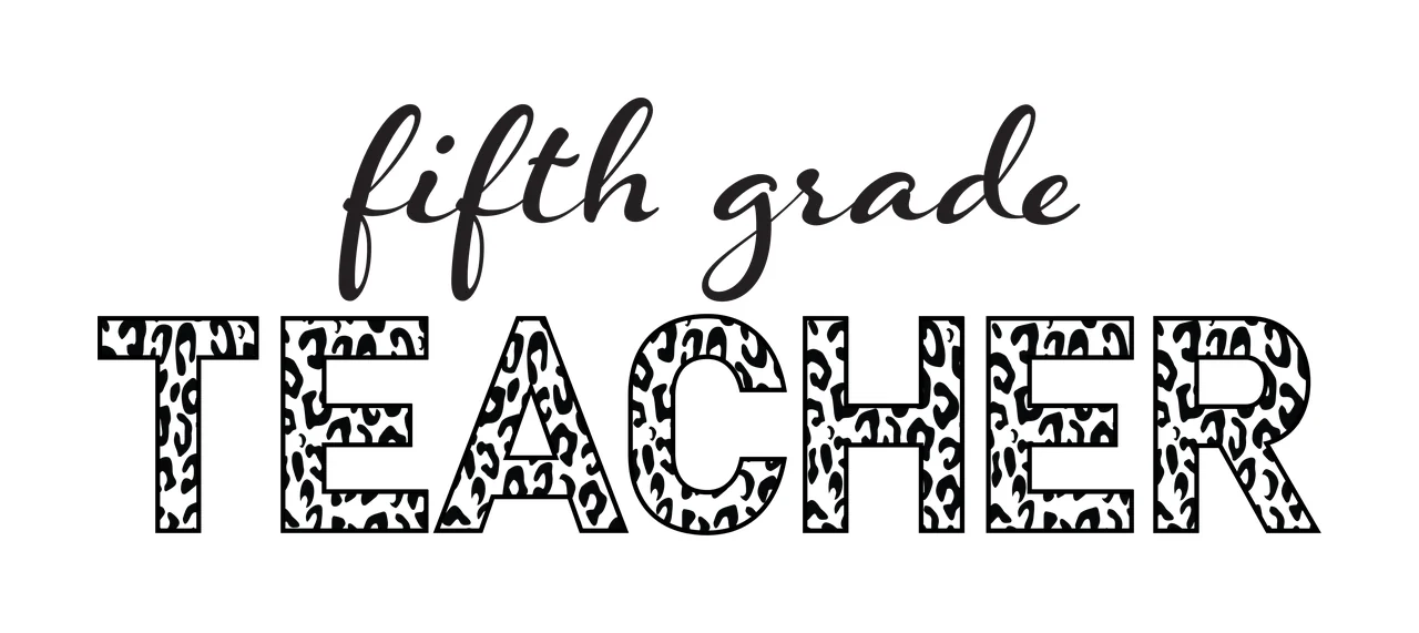 Fifth grade TEACHER Typography Design with fifth grade script text, TEACHER block text, leopard print pattern and black outline in white