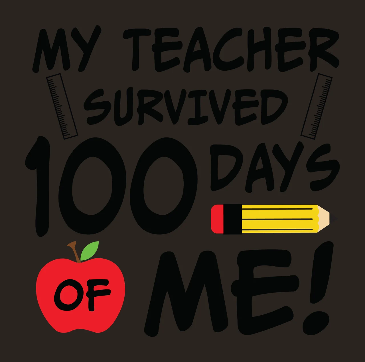 Of School My Teacher Survived 100 Days Me Greeting Rulers Pencil contrast preview thumbnail