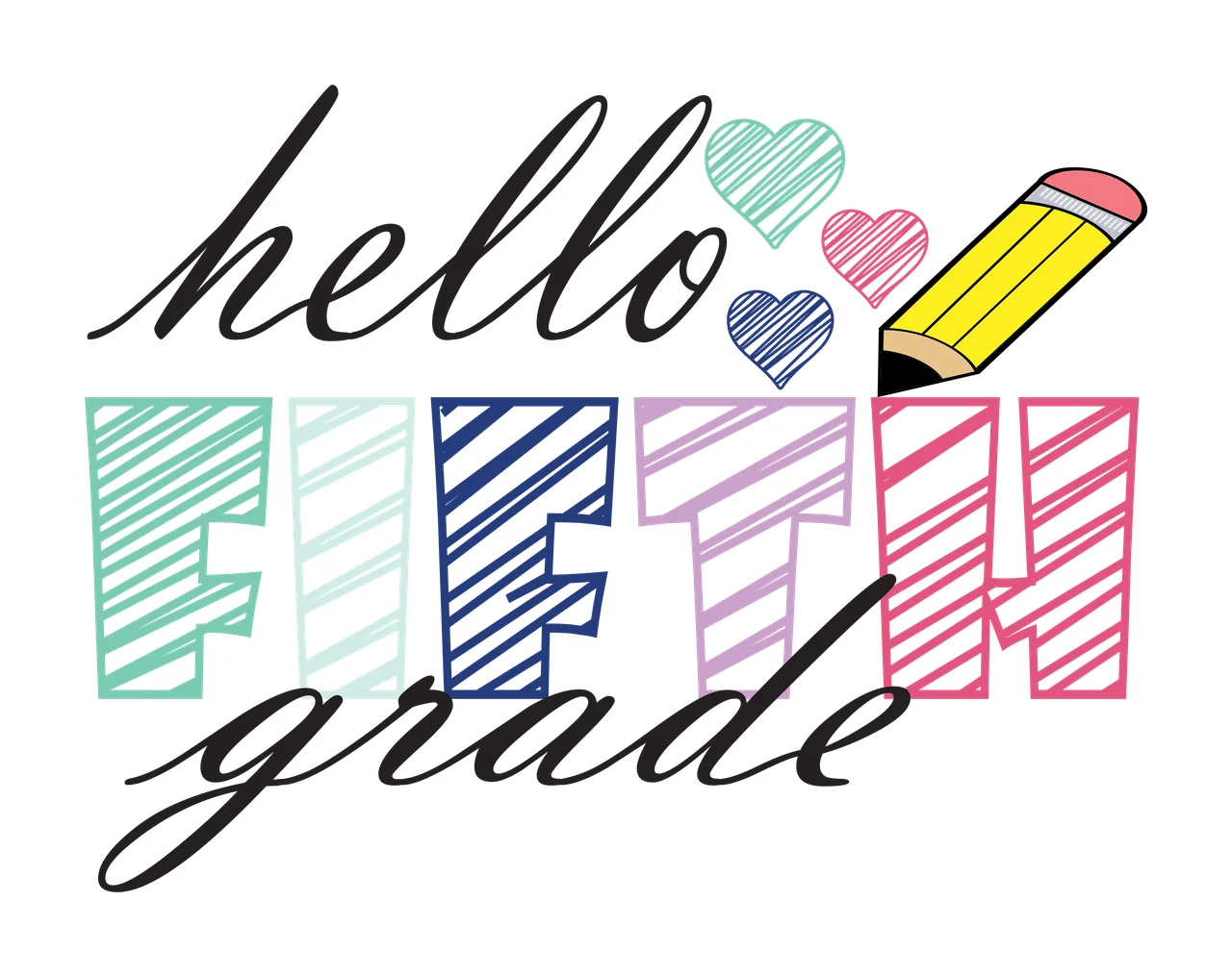 School Grade Hello Hello Fifth Grade Text announcing pencil