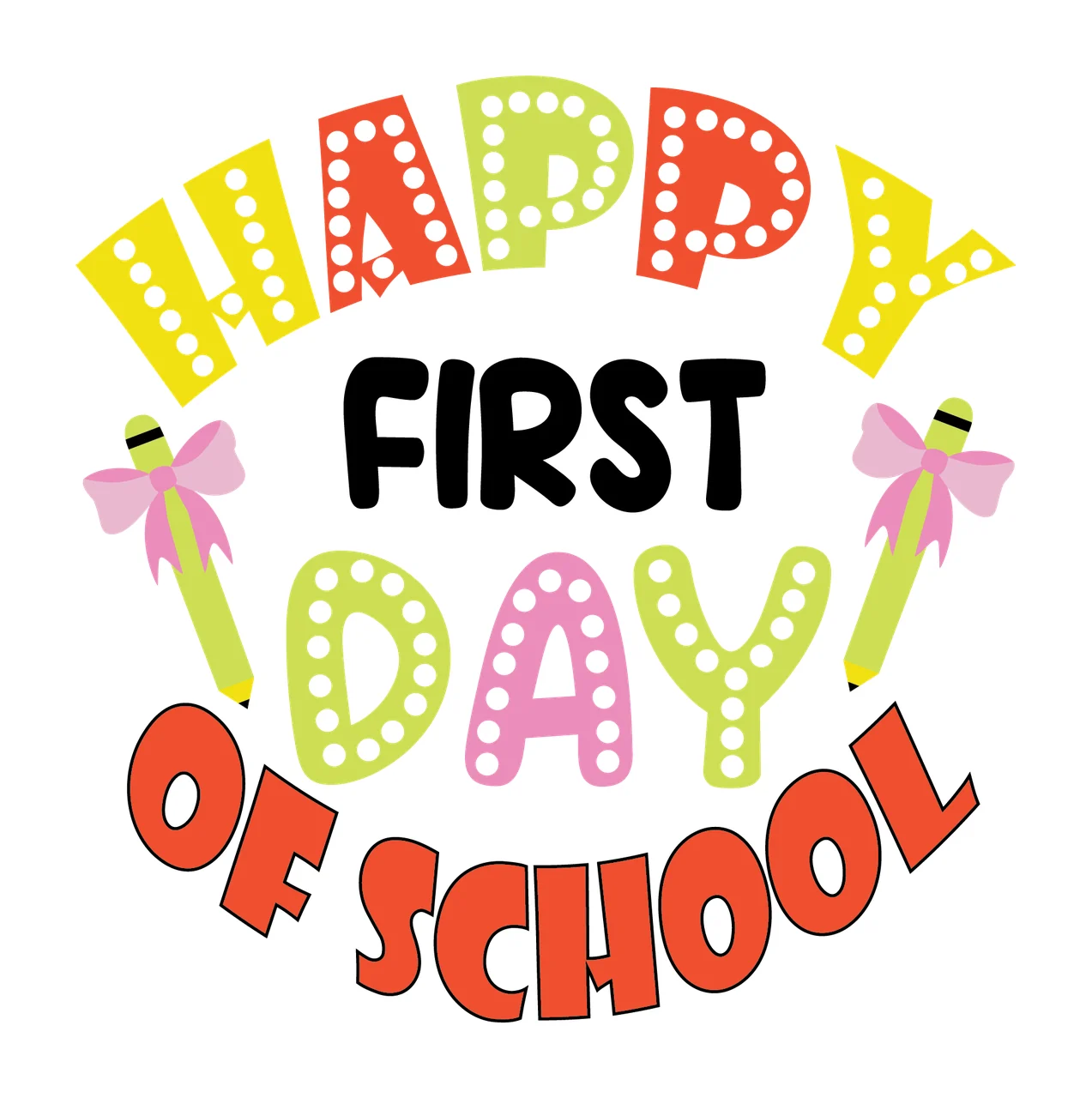 Happy First Day Of School Text letters dots ribbons typography