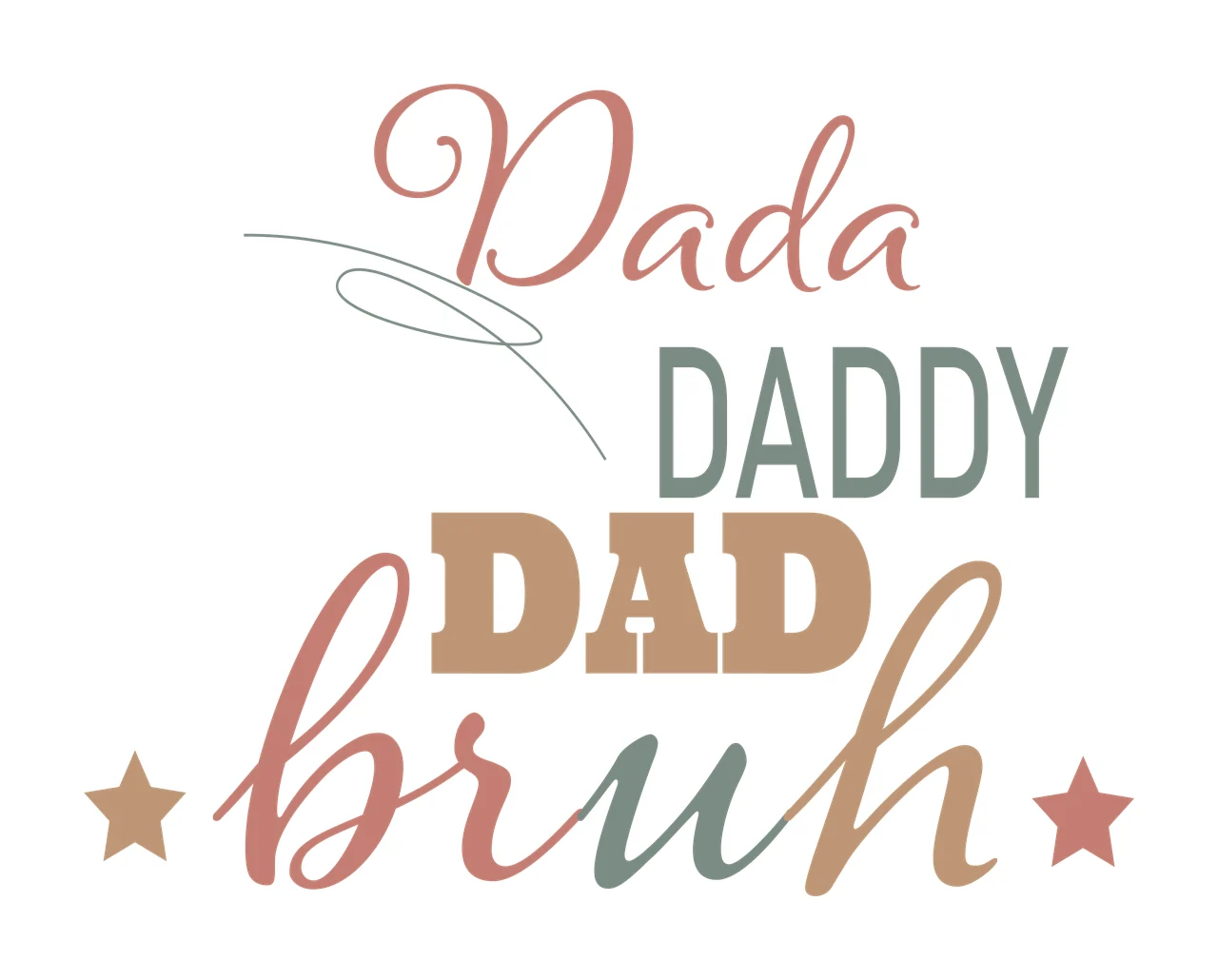 Dada Daddy Dad Bruh Script Text stars black white plain typography