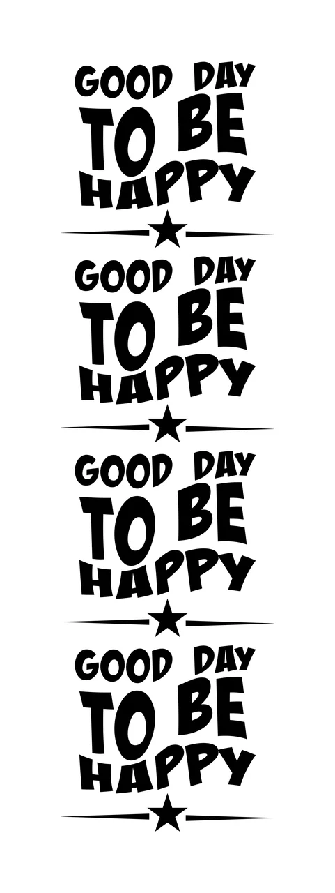 Good Day To Be Happy Lists text graphic listing letters stars