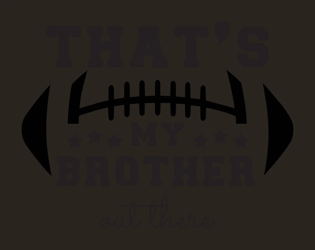 THAT'S MY BROTHER out there Football sibling support Design with text, football laces, stars and curved lines in black and white contrast preview thumbnail