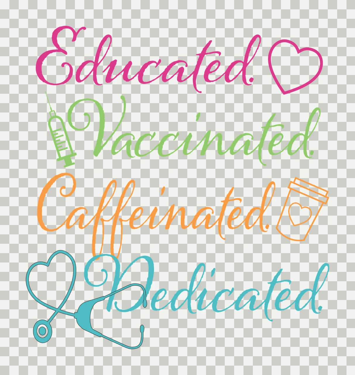 Educated Vaccinated Caffeinated Dedicated medical typography quote with script text, heart icon, syringe icon and disposable coffee cup in pink, green and orange transparency and detail preview thumbnail