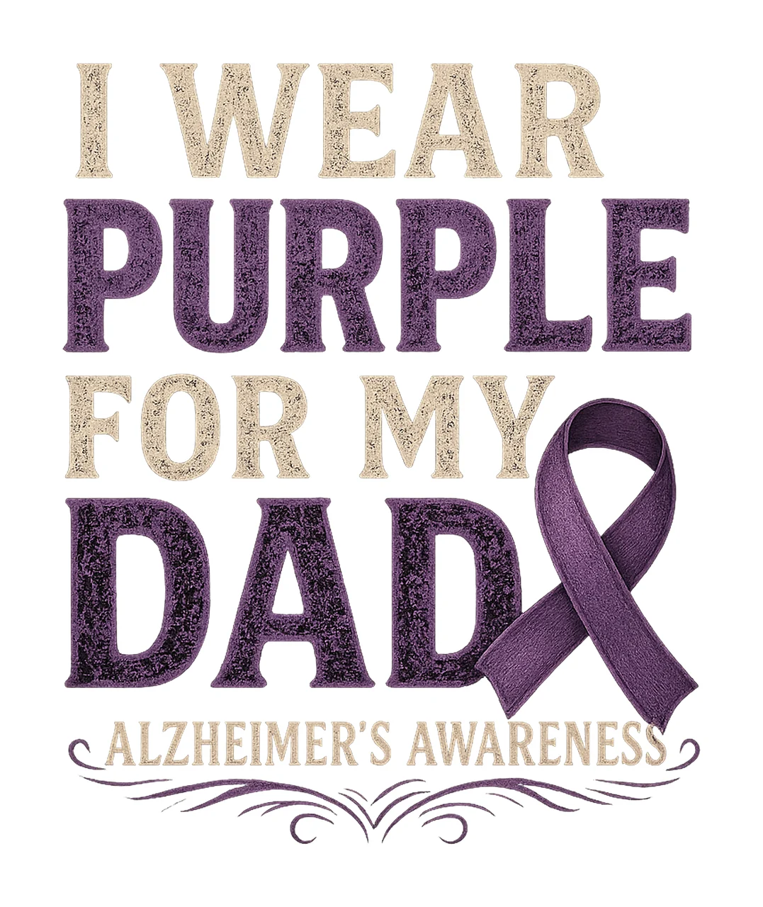 Awareness Design Wear Purple for My Dad Find Cure Alzheimer