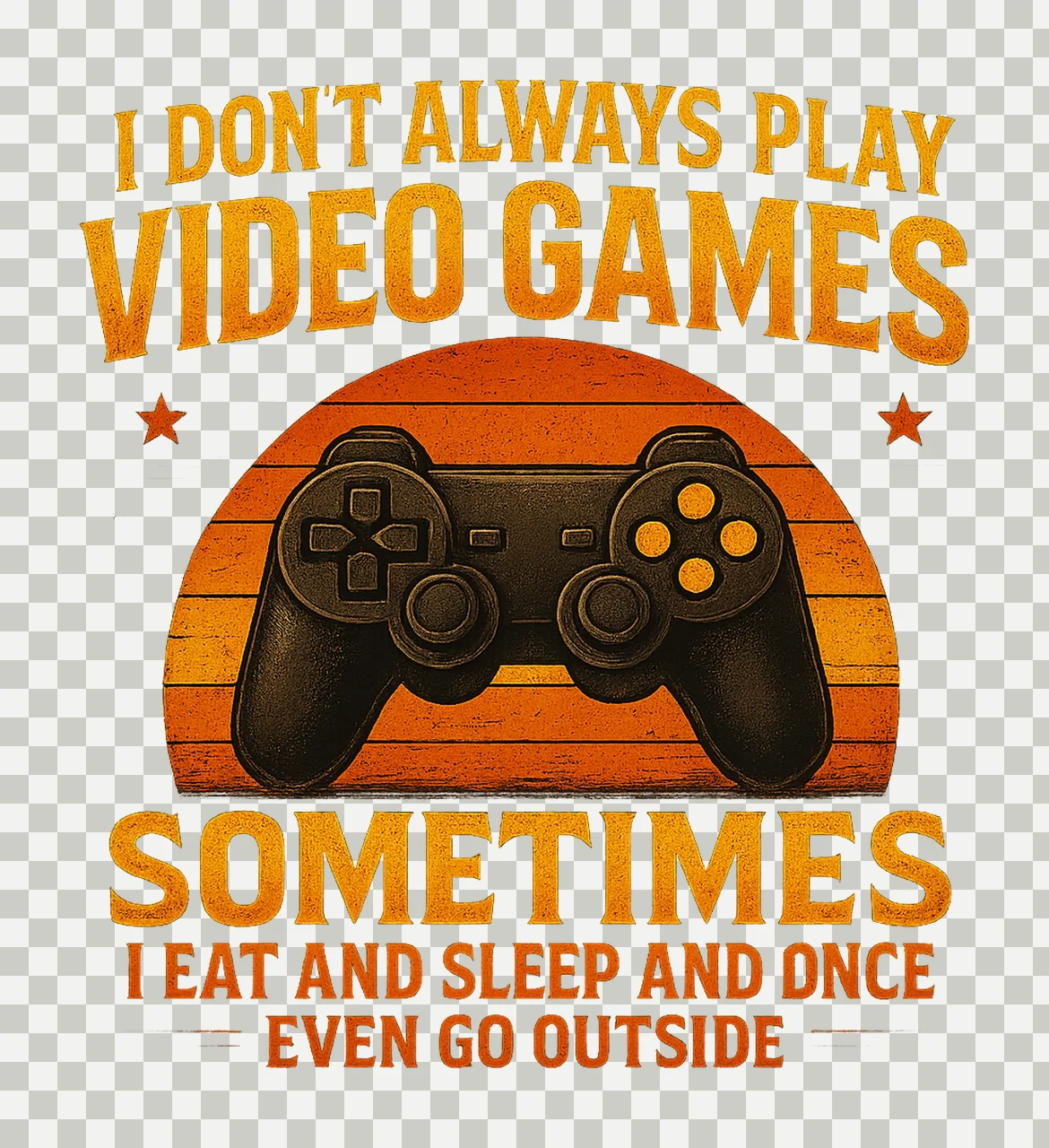 Don Always Play Games Funny Gamer Design Retro Style Console transparency and detail preview thumbnail