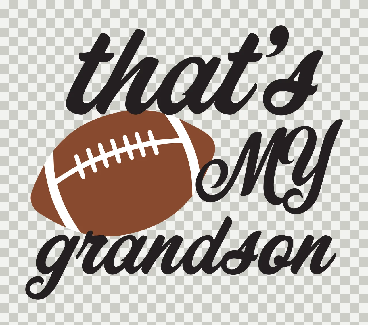 That's MY grandson football typography with cursive script text, brown football and white laces in black transparency and detail preview thumbnail