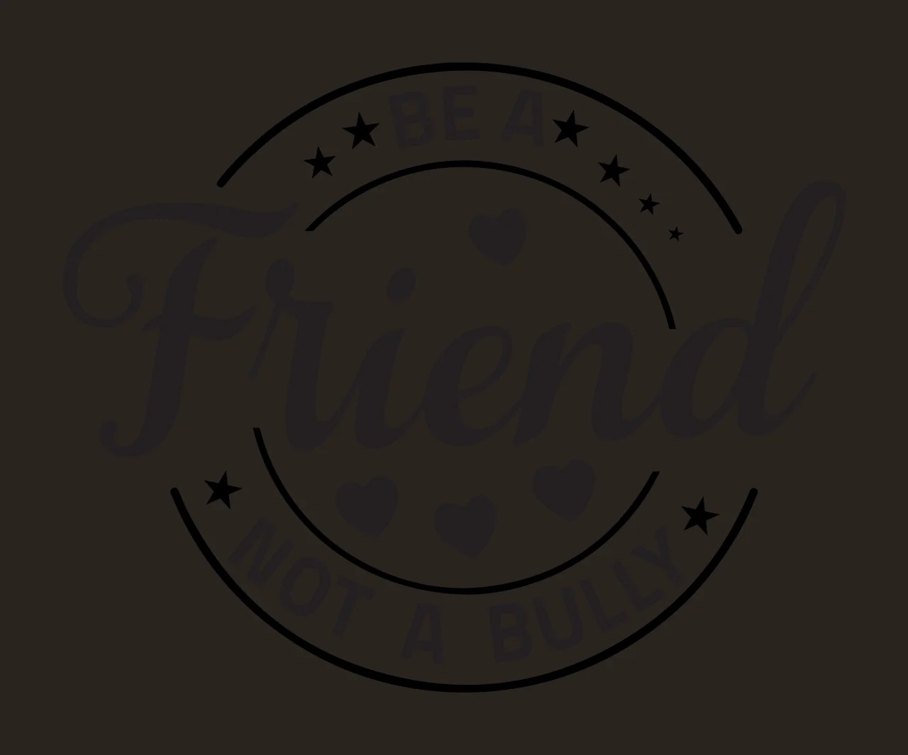 BE A Friend NOT A BULLY anti-bullying emblem Design with script Friend text, sans-serif BE A text, black hearts and five-pointed stars in white contrast preview thumbnail
