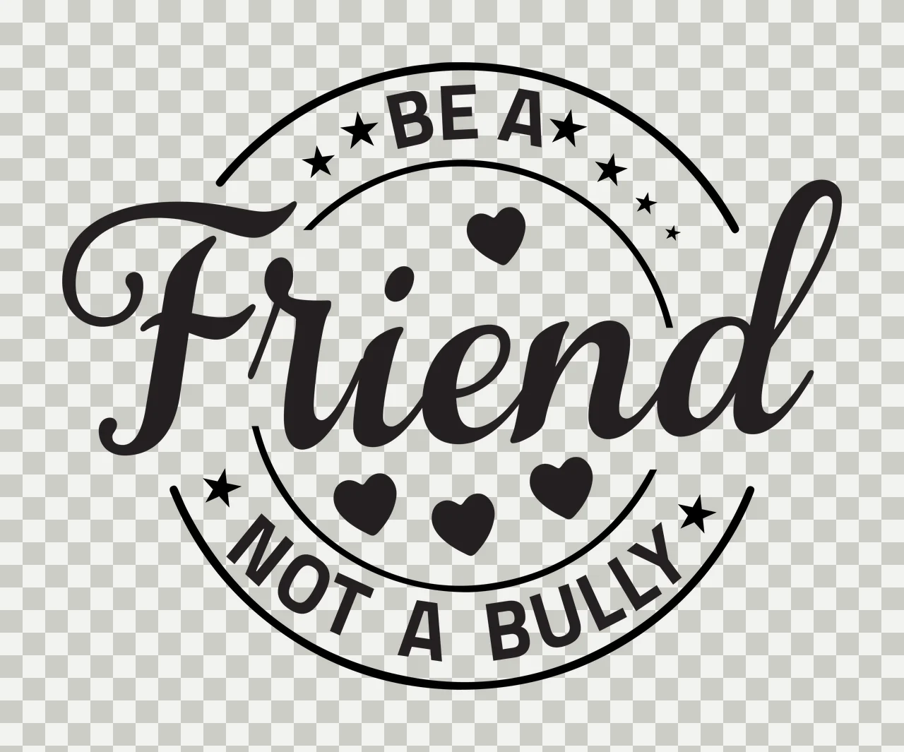 BE A Friend NOT A BULLY anti-bullying emblem Design with script Friend text, sans-serif BE A text, black hearts and five-pointed stars in white transparency and detail preview thumbnail