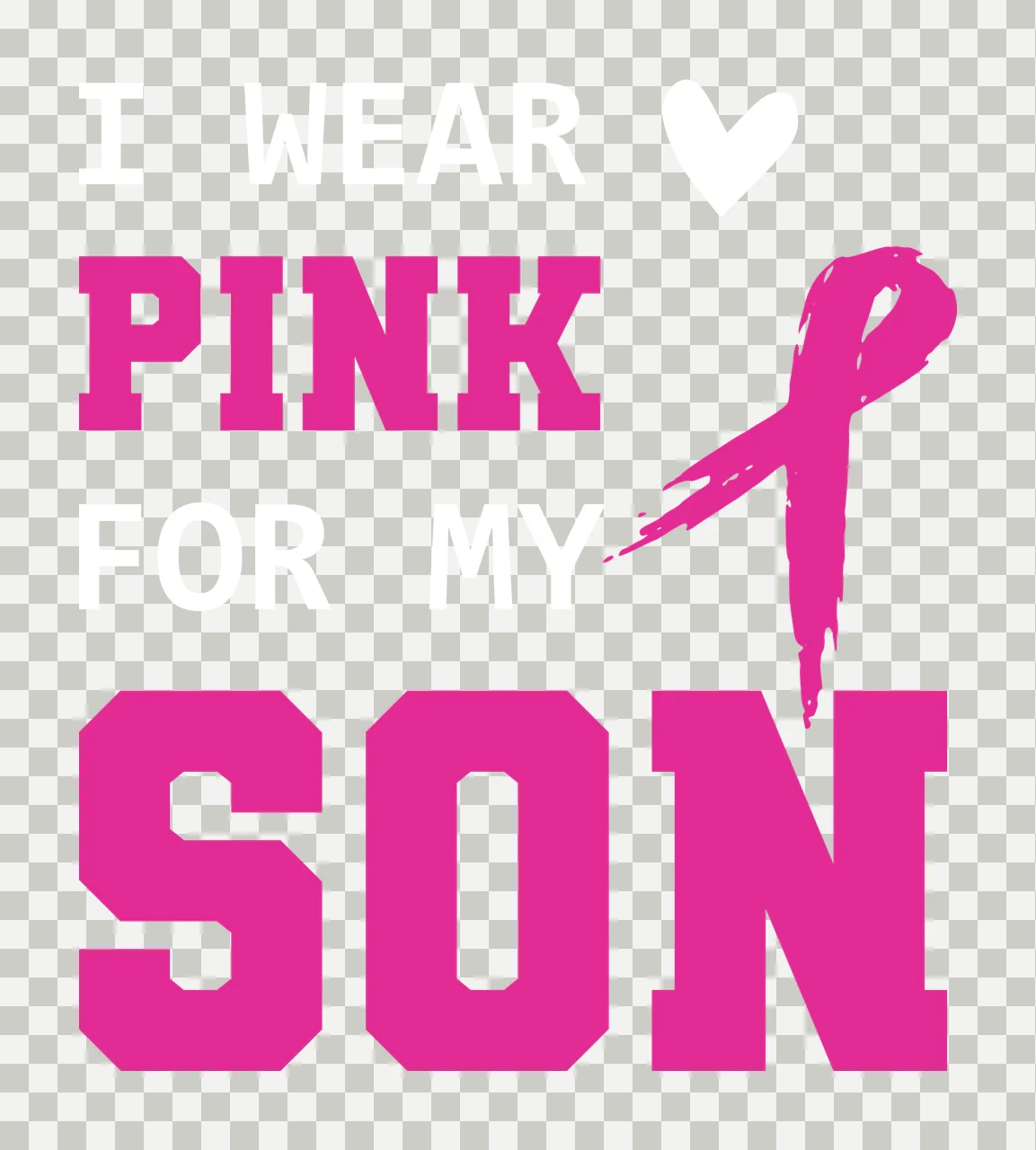 I Wear Pink For My Son Text Graphic transparency and detail preview thumbnail