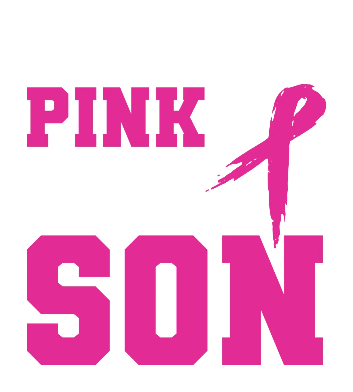 I Wear Pink For My Son Text Graphic