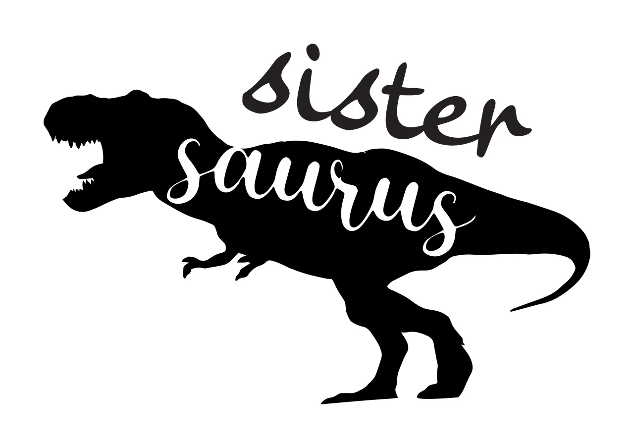 Sister saurus dinosaur silhouette Design with Tyrannosaurus Rex, cursive text and hand lettering in black and white