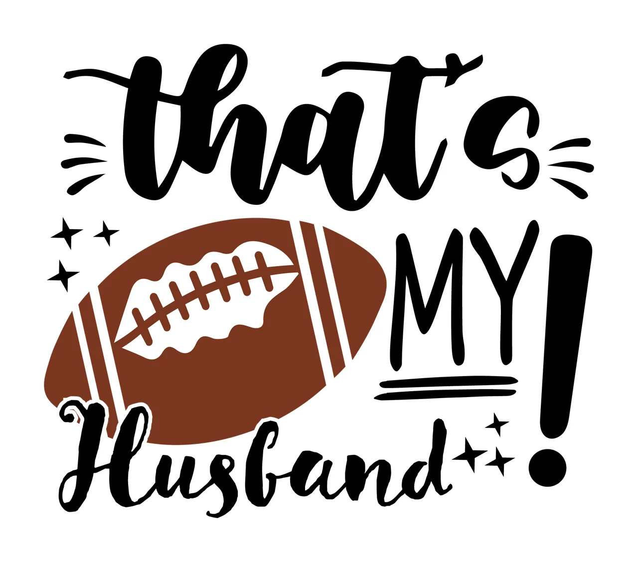 That S My Husband Football Typography Art text display stars