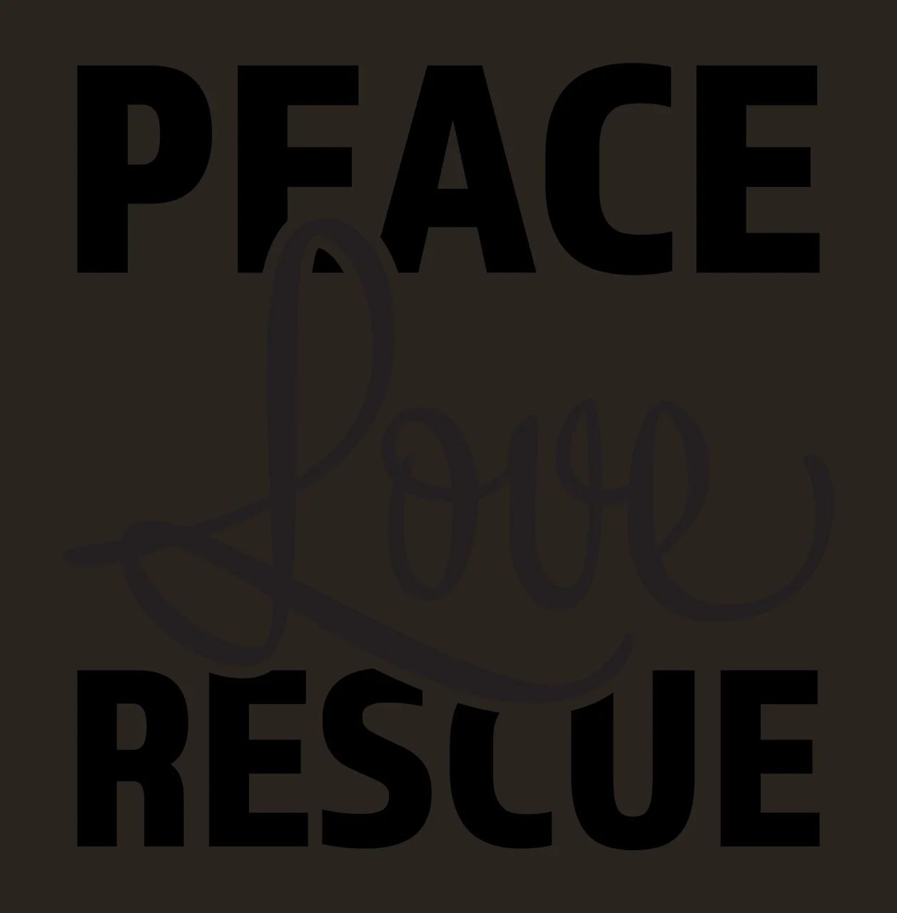 PEACE Love RESCUE Typography Design with black text, bold sans-serif font, cursive script font and white background contrast preview thumbnail