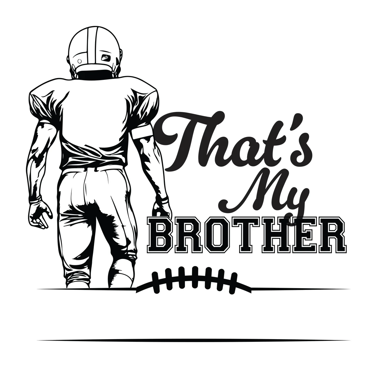Football S My That S My Brother Player standing black white