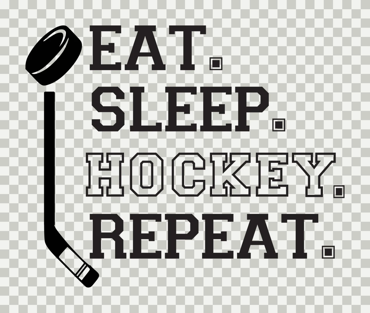 EAT. SLEEP. HOCKEY. REPEAT. Typography Design with hockey stick, hockey puck, block typography and square period punctuation in black and white transparency and detail preview thumbnail