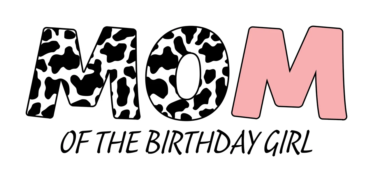 Mom Of The Birthday Girl Text written cow pattern decorative