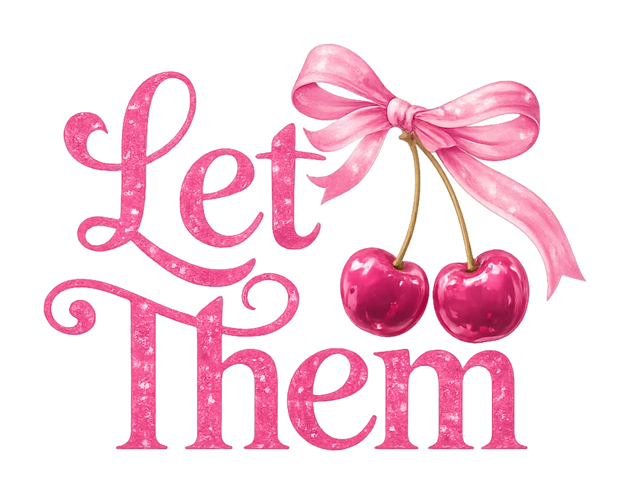 Let Them Sublimation Digital Design Cherry Coquette Pink Bow