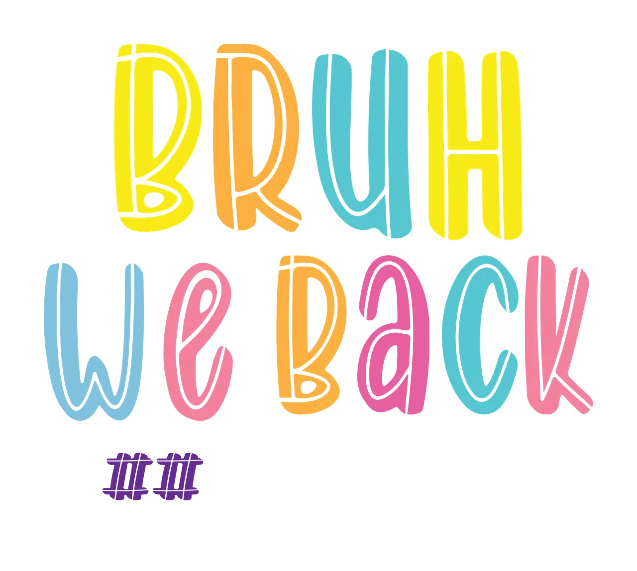 Bruh We Back Teachers Black Text Graphic Reading writing Variation