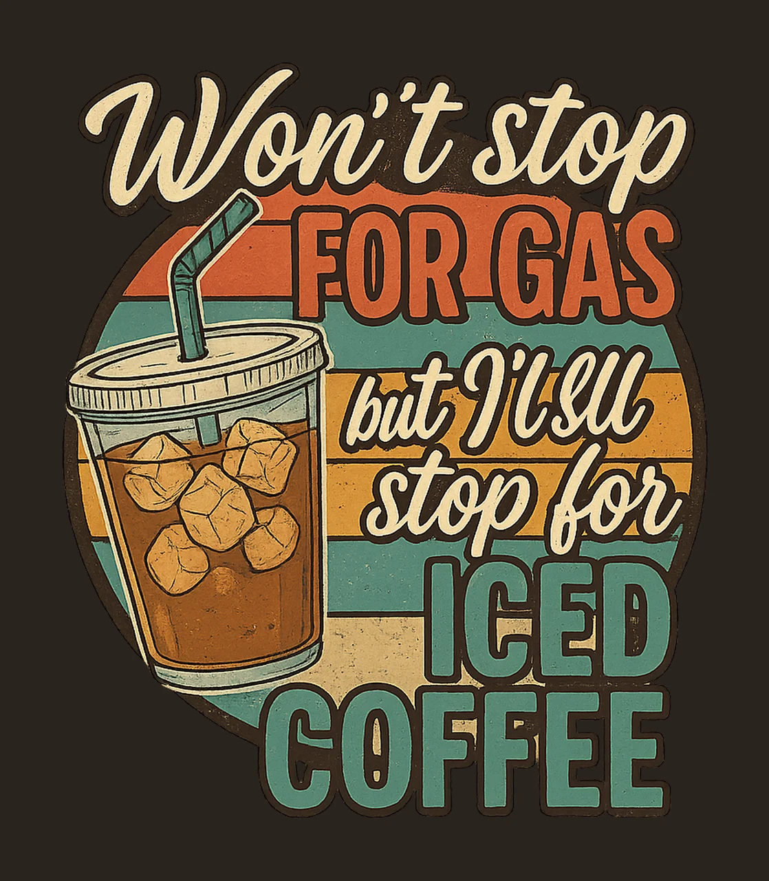 Wont stop for gas but ill stop for iced coffee Leopard contrast preview thumbnail