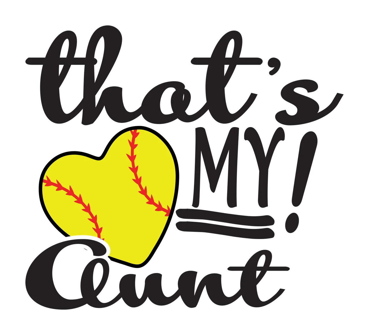 That's MY! Aunt Typography Design with text, heart-shaped softball, red seams and underline in black and yellow