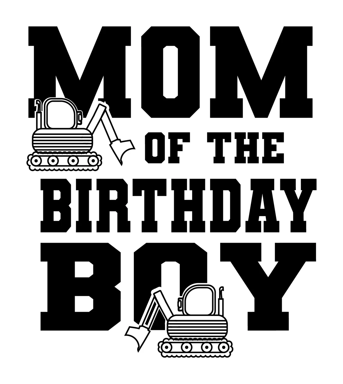 Construction Mom Of The Birthday Boy Excavator excavators bold