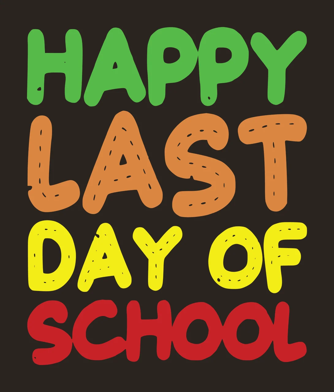 Happy Last Day Of School Text letters bold black white typography contrast preview thumbnail