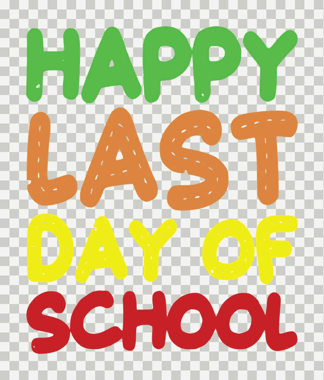 Happy Last Day Of School Text letters bold black white typography transparency and detail preview thumbnail