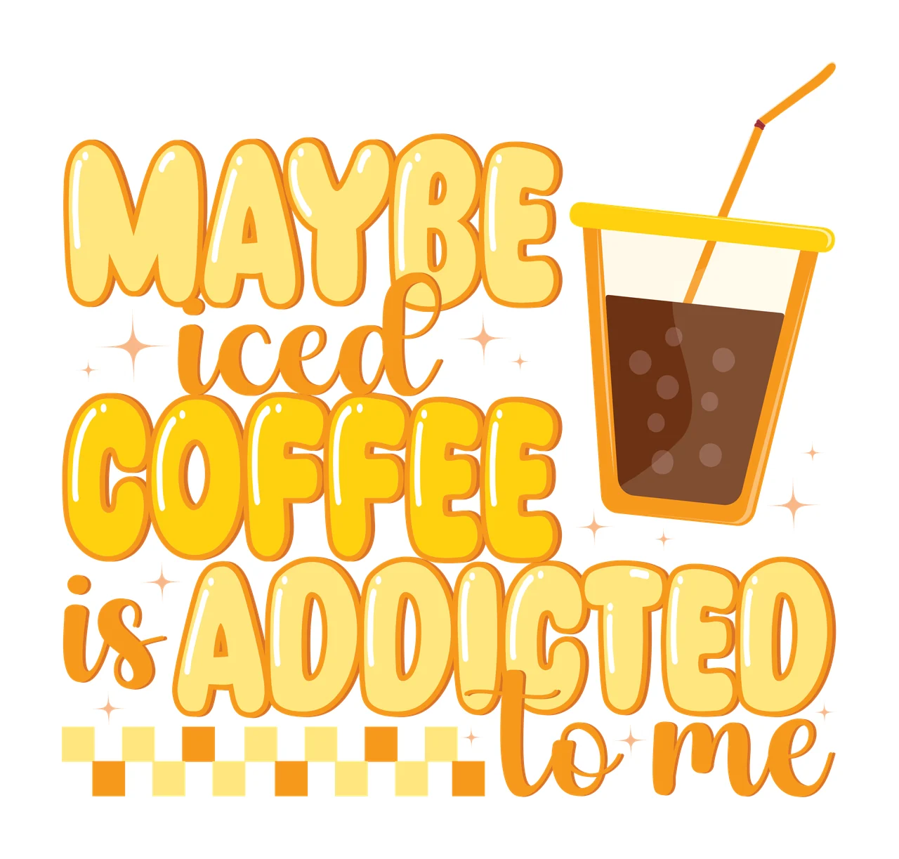 Maybe Iced Coffee Is Addicted To Me cup and text branding disposable