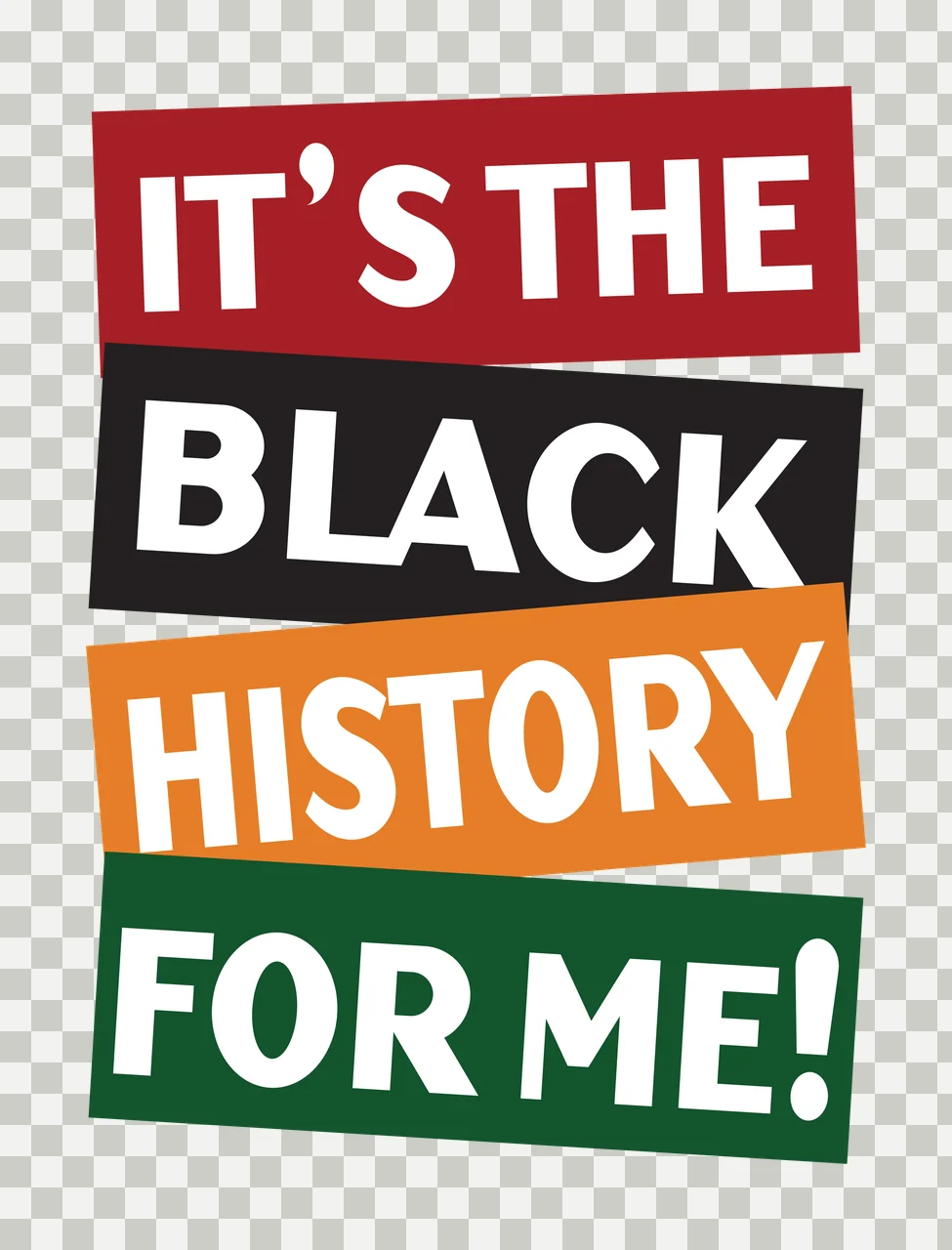 IT'S THE BLACK HISTORY FOR ME! Black History Month typography with text blocks, stacked rectangular banners, bold sans-serif lettering and exclamation mark in red and orange transparency and detail preview thumbnail