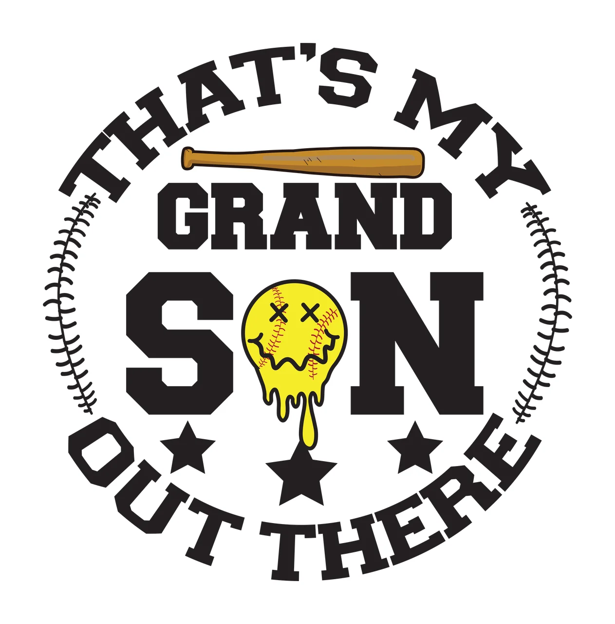 THAT'S MY GRAND SON OUT THERE baseball typography emblem with wooden baseball bat, dripping yellow smiley face softball, black stars and curved baseball stitches in brown