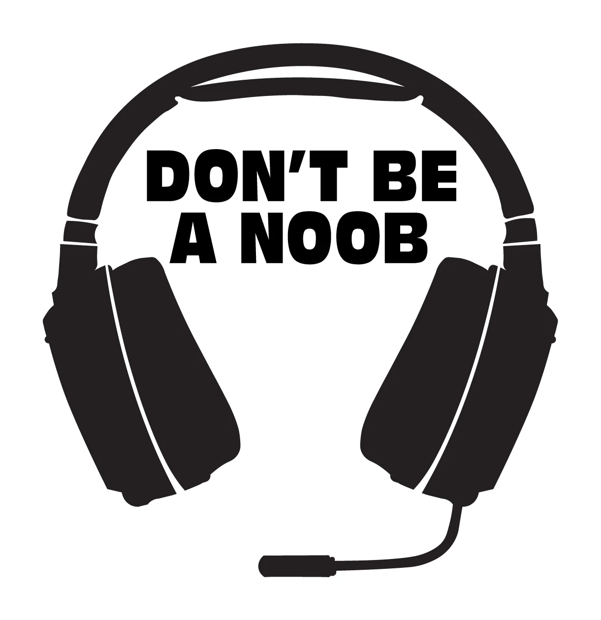 Don T Be A Noob Gaming Headset microphone black white typography