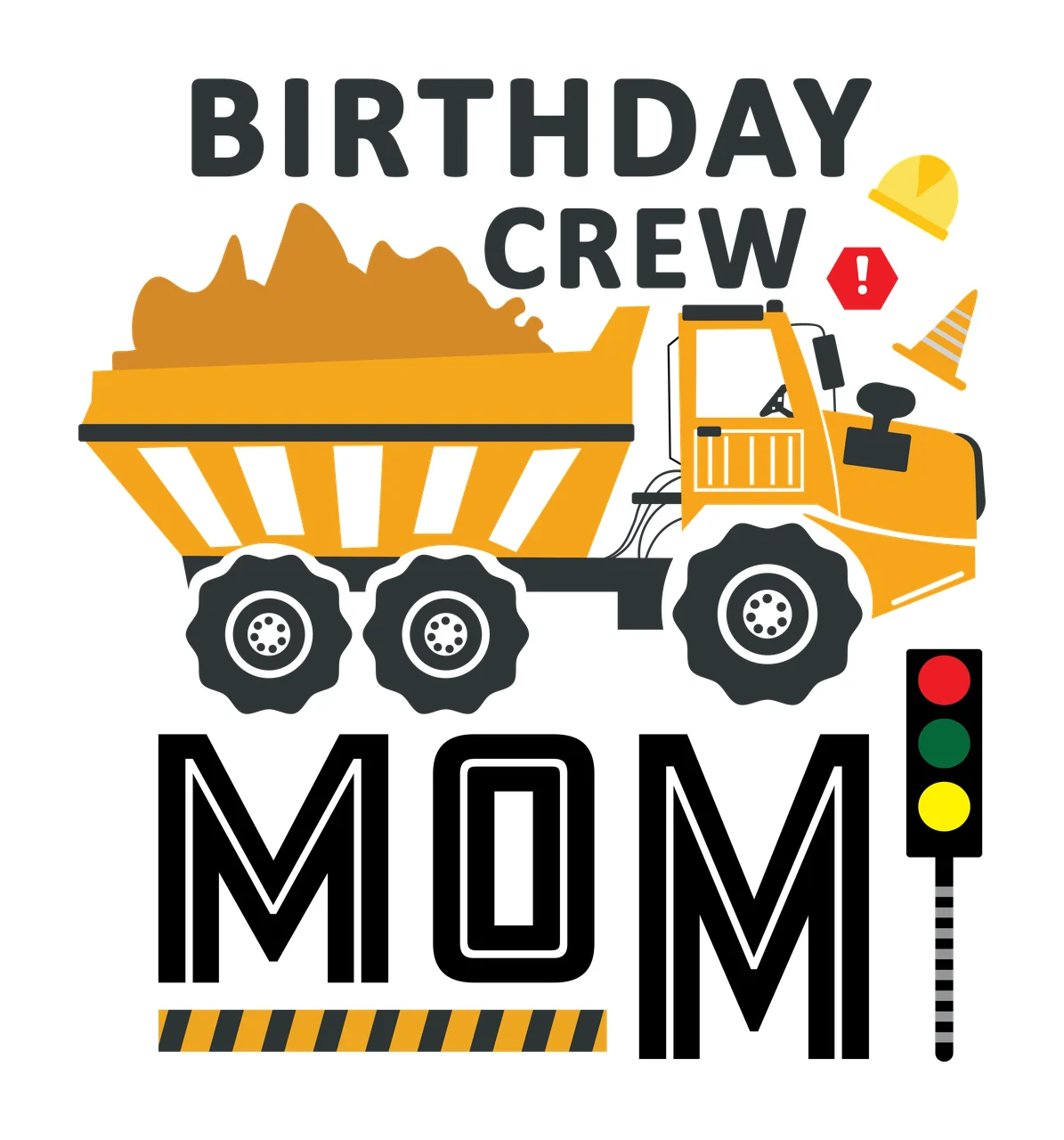 Birthday Crew Construction Birthday Crew Mom Truck Illustration dump