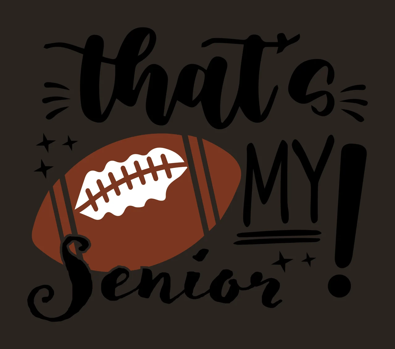 That S My Senior Text With Football stars lettering black white contrast preview thumbnail